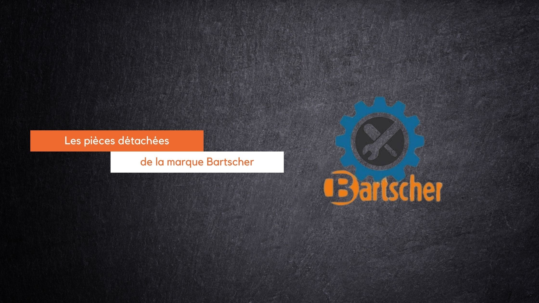 Pièces Détachées Bartscher
