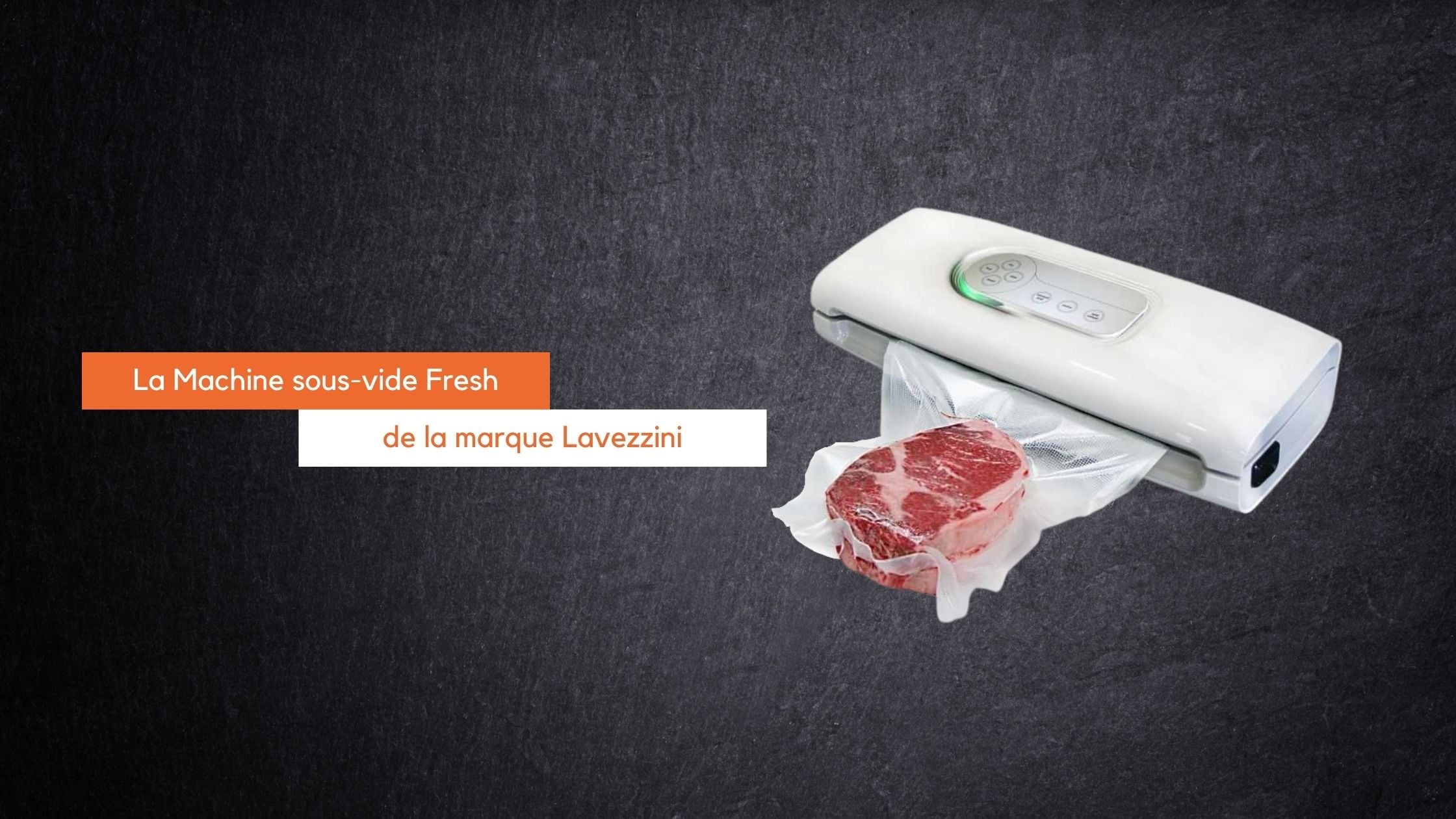 Test Machine Sous-Vide Lavezzini par Brigitte du blog Au palmarès de la gourmandise