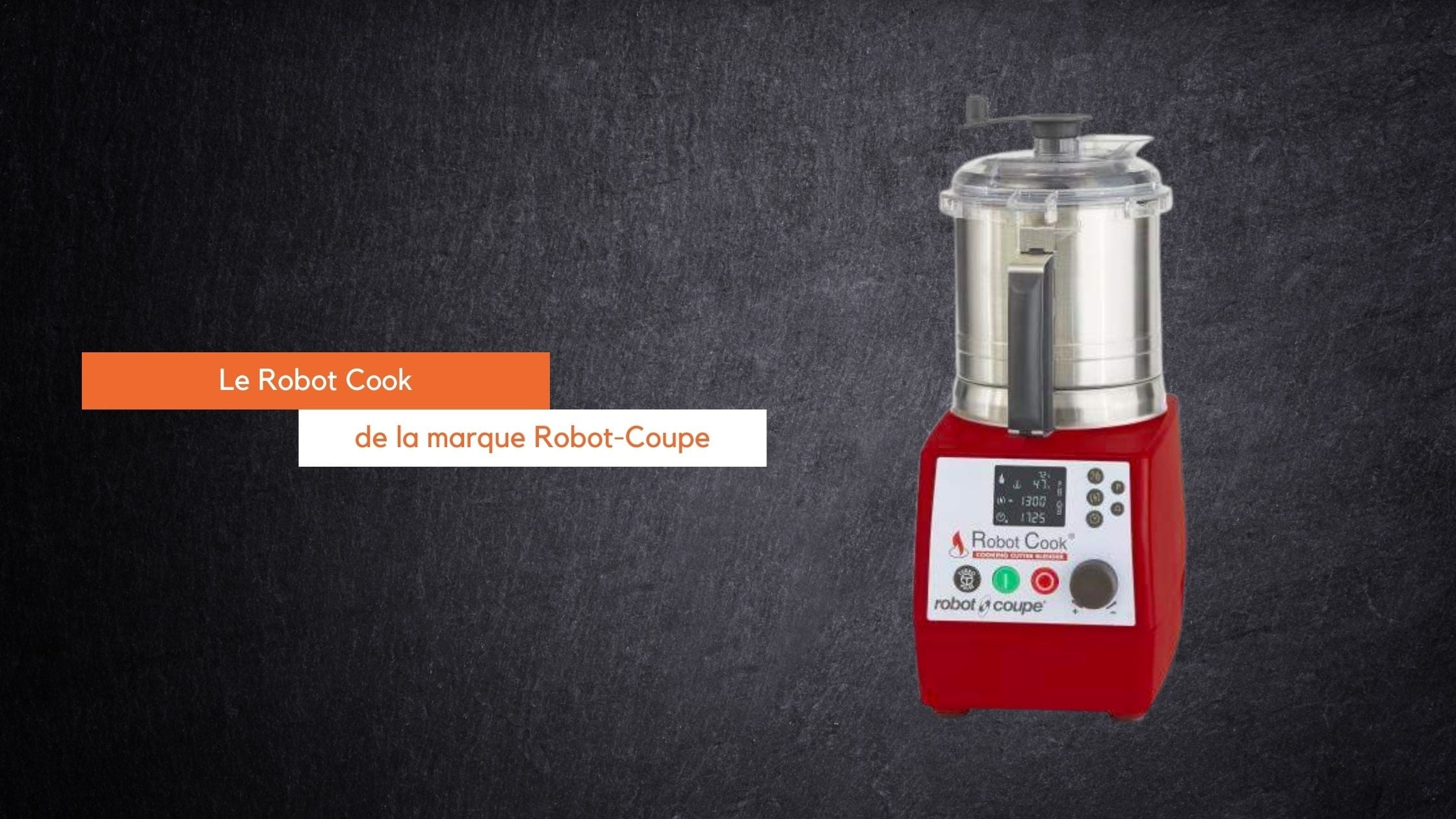 Robot Cook : l’assistant culinaire des Chefs !