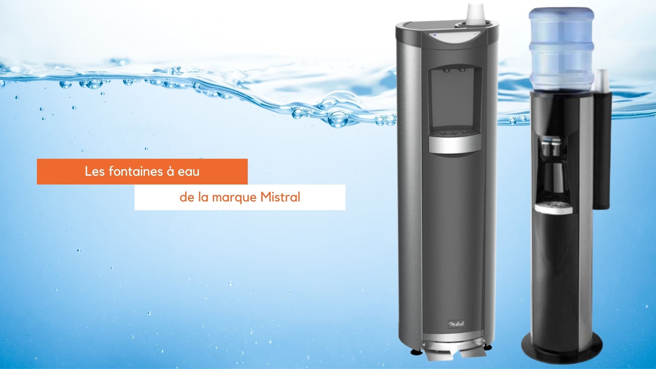 Les Fontaines à eau Mistral : Quelques conseils