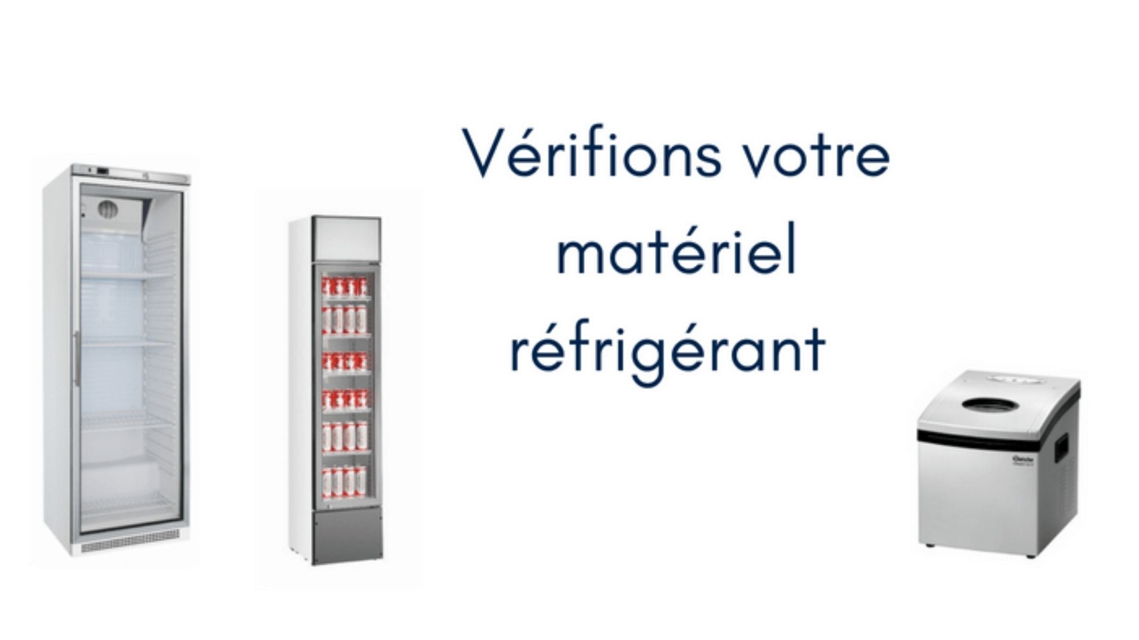 L’été Arrive : Vérifions le Matériel Réfrigérant !