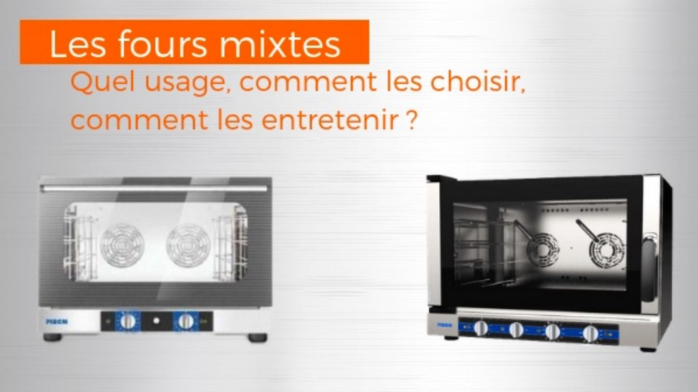 Les fours mixtes : quel usage, comment le choisir, comment l’entretenir ?