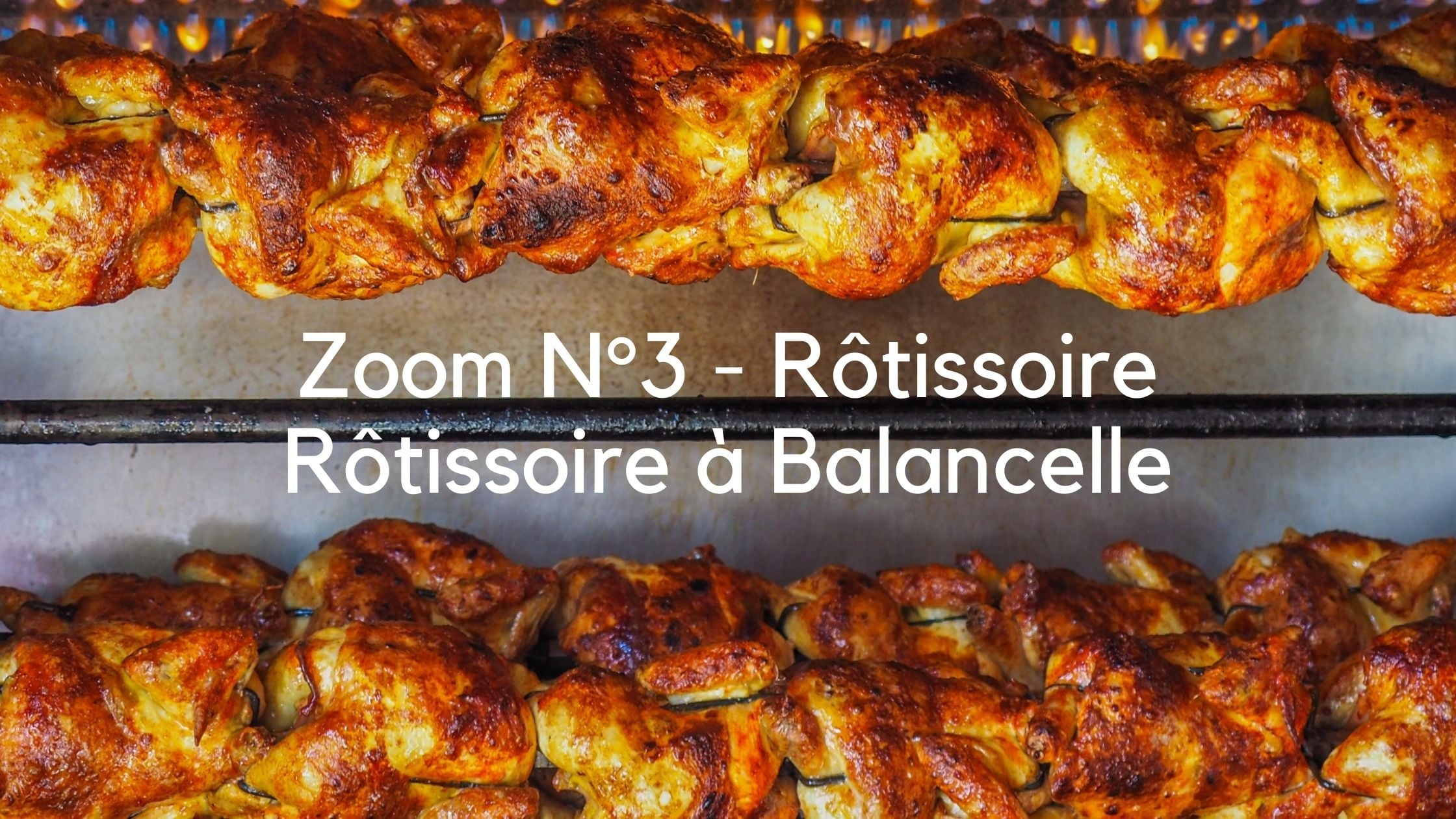 Série Zoom sur les rôtissoires n°3 : La Rôtissoire à Balancelles
